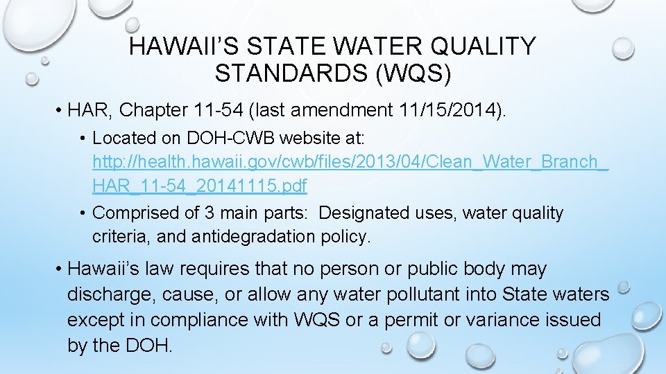 HAWAII’S STATE WATER QUALITY STANDARDS (WQS) • HAR, Chapter 11 -54 (last amendment 11/15/2014).