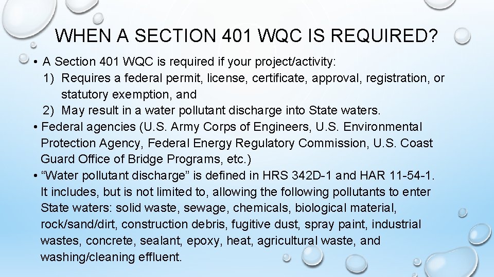 WHEN A SECTION 401 WQC IS REQUIRED? • A Section 401 WQC is required
