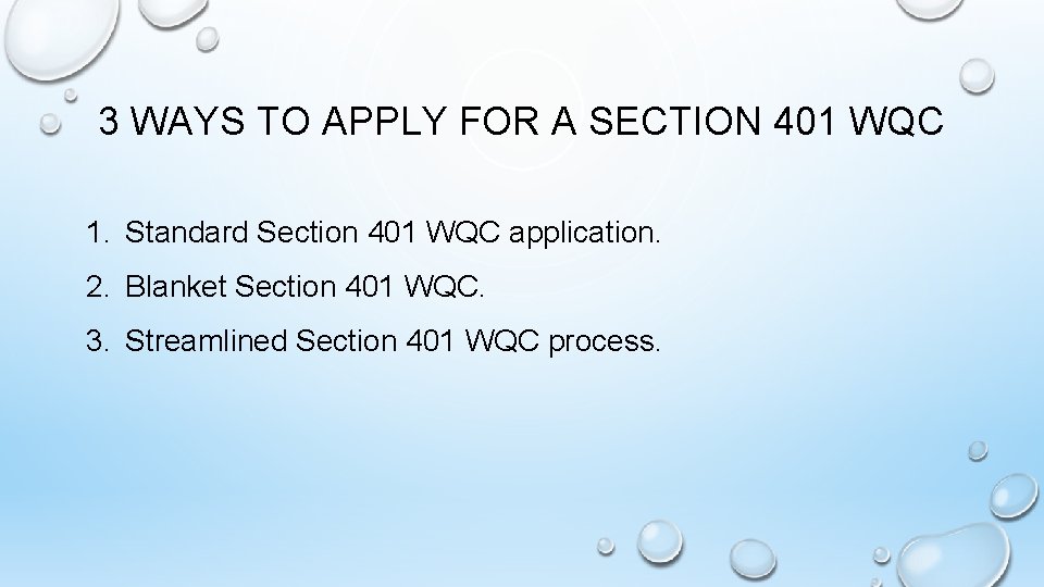 3 WAYS TO APPLY FOR A SECTION 401 WQC 1. Standard Section 401 WQC