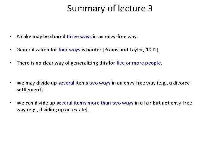 Summary of lecture 3 • A cake may be shared three ways in an Summary of lecture 3 • A cake may be shared three ways in an