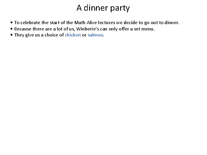 A dinner party • To celebrate the start of the Math Alive lectures we A dinner party • To celebrate the start of the Math Alive lectures we