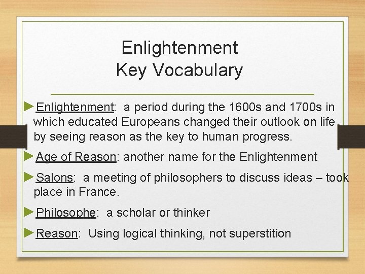 Enlightenment Key Vocabulary ►Enlightenment: a period during the 1600 s and 1700 s in