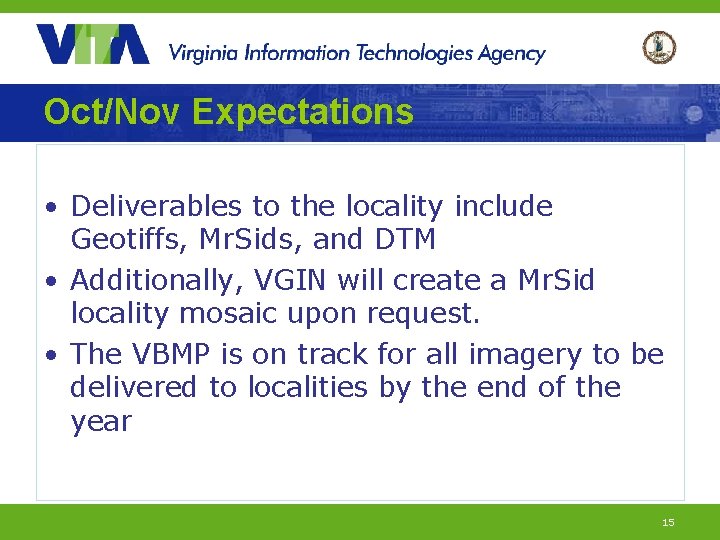 Oct/Nov Expectations • Deliverables to the locality include Geotiffs, Mr. Sids, and DTM •