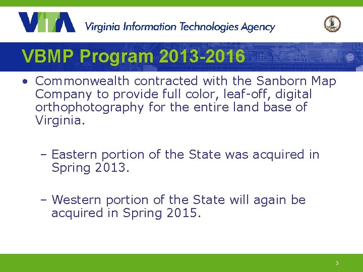 VBMP Program 2013 -2016 • Commonwealth contracted with the Sanborn Map Company to provide