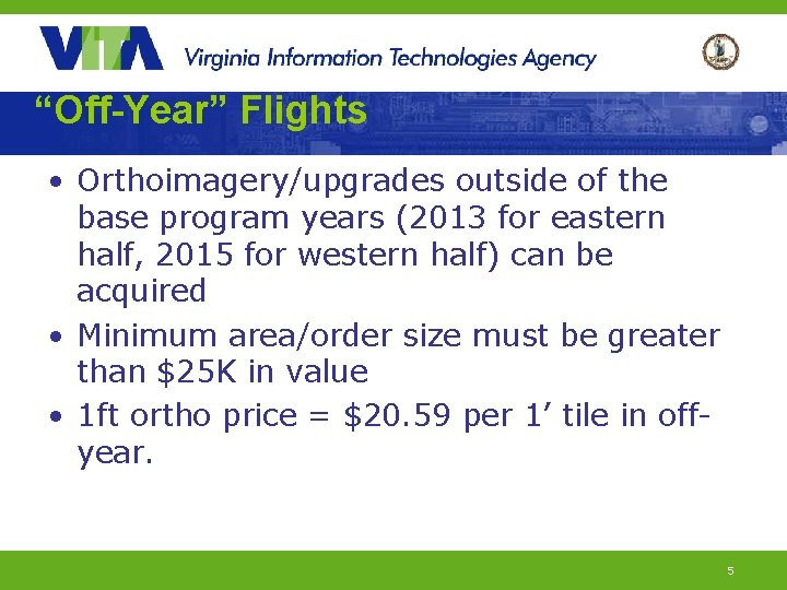 “Off-Year” Flights • Orthoimagery/upgrades outside of the base program years (2013 for eastern half,