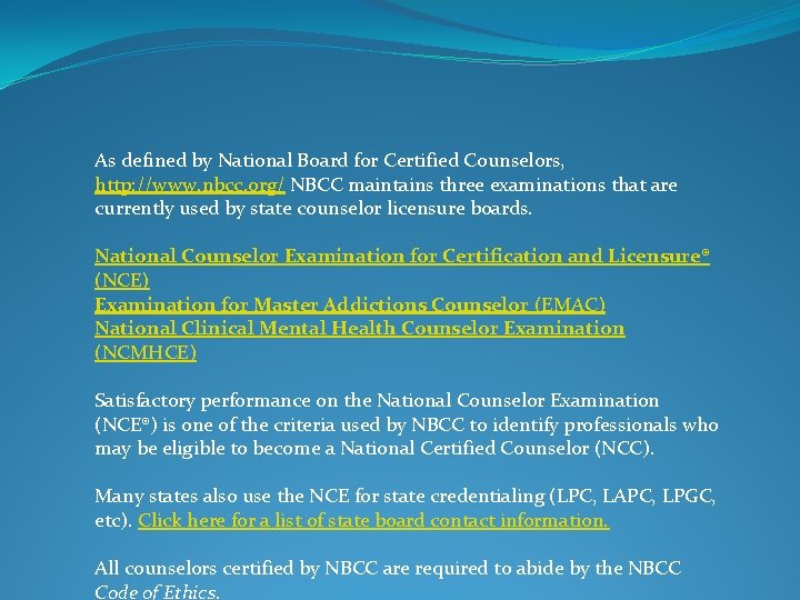 As defined by National Board for Certified Counselors, http: //www. nbcc. org/ NBCC maintains