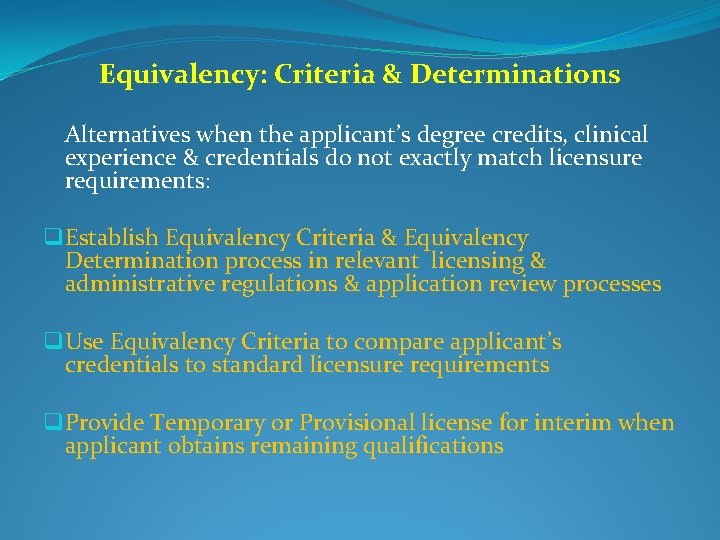 Equivalency: Criteria & Determinations Alternatives when the applicant’s degree credits, clinical experience & credentials