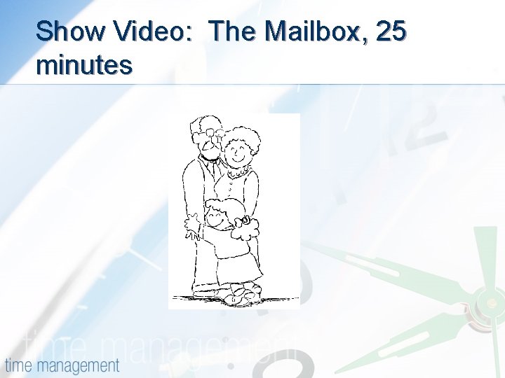 Show Video: The Mailbox, 25 minutes 