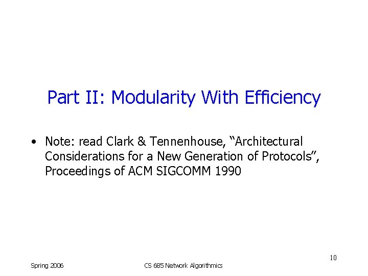 Part II: Modularity With Efficiency • Note: read Clark & Tennenhouse, “Architectural Considerations for