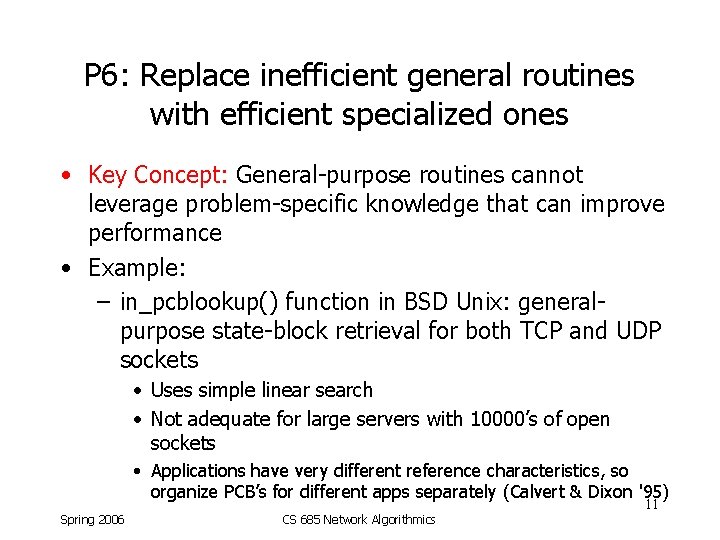 P 6: Replace inefficient general routines with efficient specialized ones • Key Concept: General-purpose