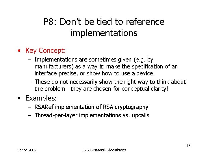 P 8: Don't be tied to reference implementations • Key Concept: – Implementations are