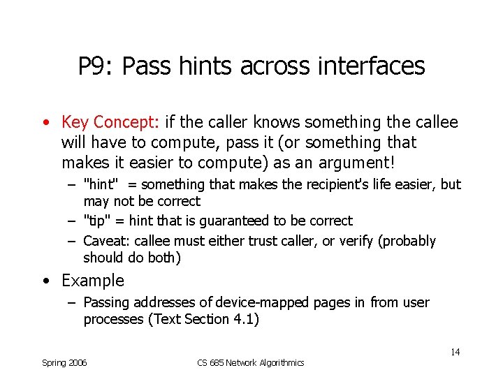 P 9: Pass hints across interfaces • Key Concept: if the caller knows something