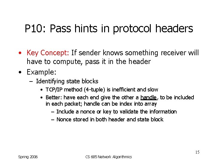 P 10: Pass hints in protocol headers • Key Concept: If sender knows something