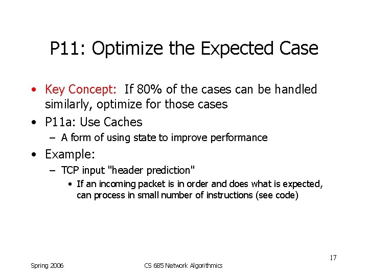 P 11: Optimize the Expected Case • Key Concept: If 80% of the cases