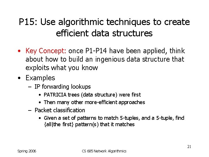 P 15: Use algorithmic techniques to create efficient data structures • Key Concept: once