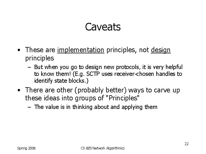 Caveats • These are implementation principles, not design principles – But when you go