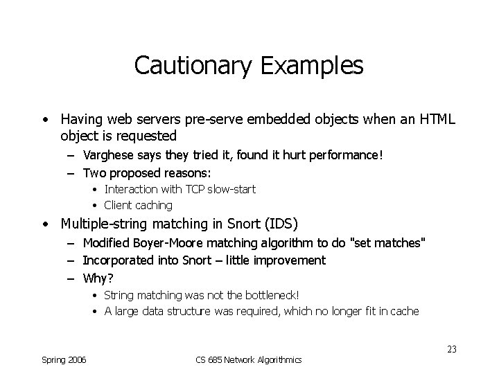 Cautionary Examples • Having web servers pre-serve embedded objects when an HTML object is