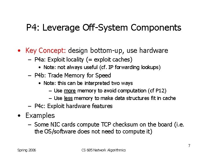 P 4: Leverage Off-System Components • Key Concept: design bottom-up, use hardware – P