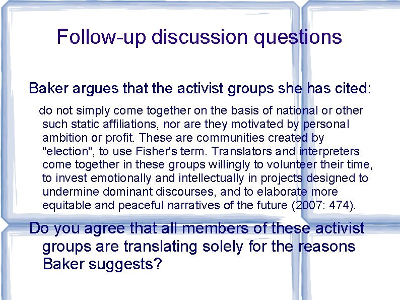 Follow-up discussion questions Baker argues that the activist groups she has cited: do not Follow-up discussion questions Baker argues that the activist groups she has cited: do not