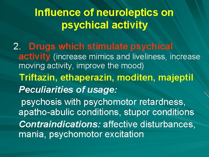 Influence of neuroleptics on psychical activity 2. Drugs which stimulate psychical activity (increase mimics