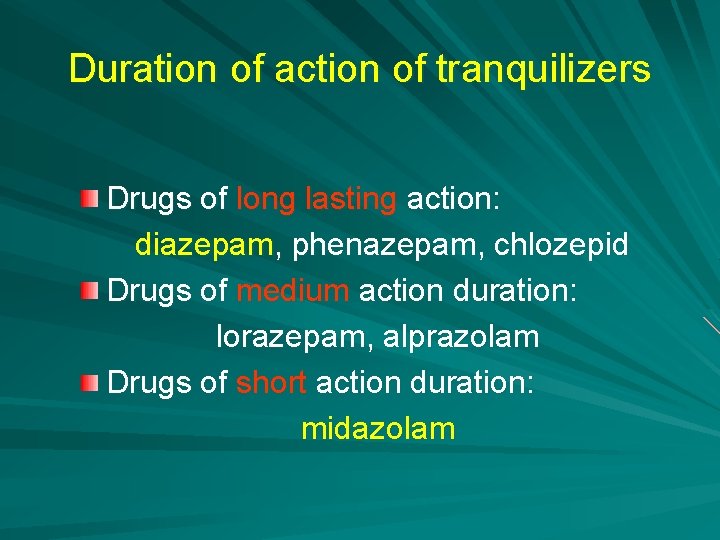 Duration of action of tranquilizers Drugs of long lasting action: diazepam, phenazepam, chlozepid Drugs