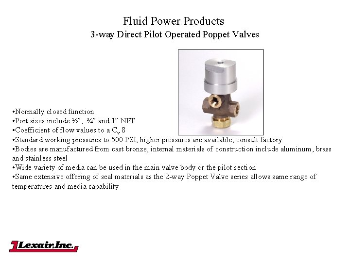 Fluid Power Products 3 -way Direct Pilot Operated Poppet Valves • Normally closed function