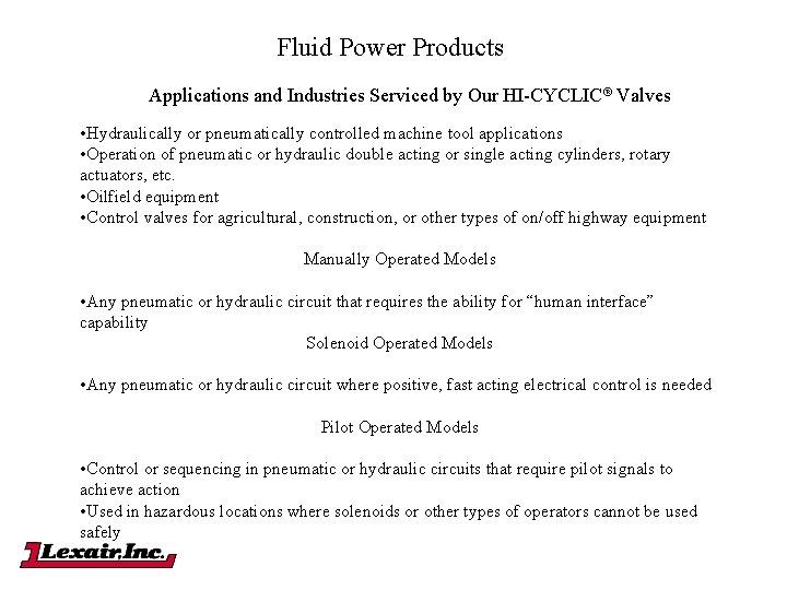 Fluid Power Products Applications and Industries Serviced by Our HI-CYCLIC® Valves • Hydraulically or