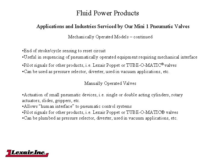 Fluid Power Products Applications and Industries Serviced by Our Mini 1 Pneumatic Valves Mechanically