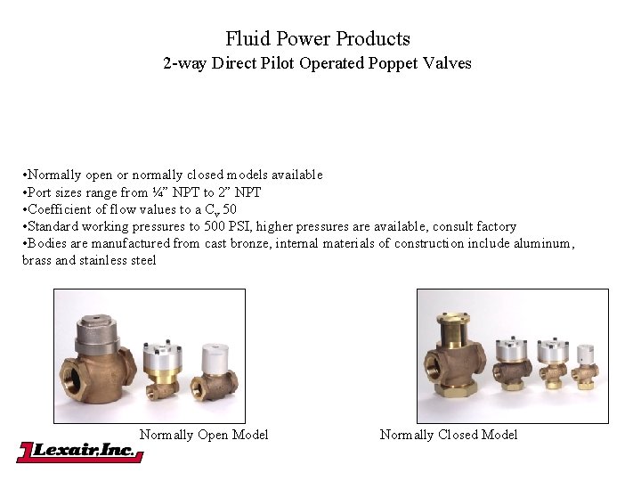 Fluid Power Products 2 -way Direct Pilot Operated Poppet Valves • Normally open or