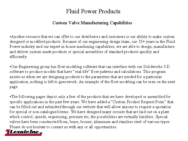 Fluid Power Products Custom Valve Manufacturing Capabilities • Another resource that we can offer