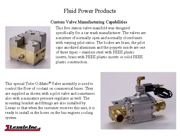 Fluid Power Products Custom Valve Manufacturing Capabilities This five station valve manifold was designed