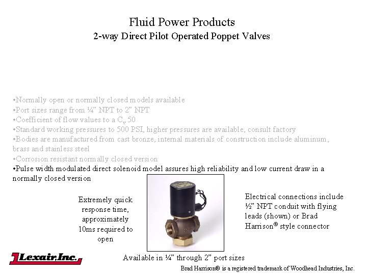 Fluid Power Products 2 -way Direct Pilot Operated Poppet Valves • Normally open or