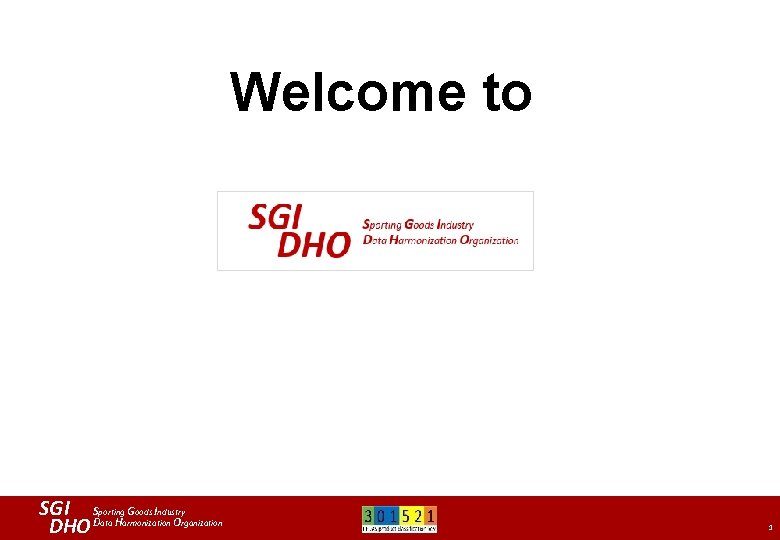 Welcome to SGI Sporting Goods Industry DHO Data Harmonization Organization 1 