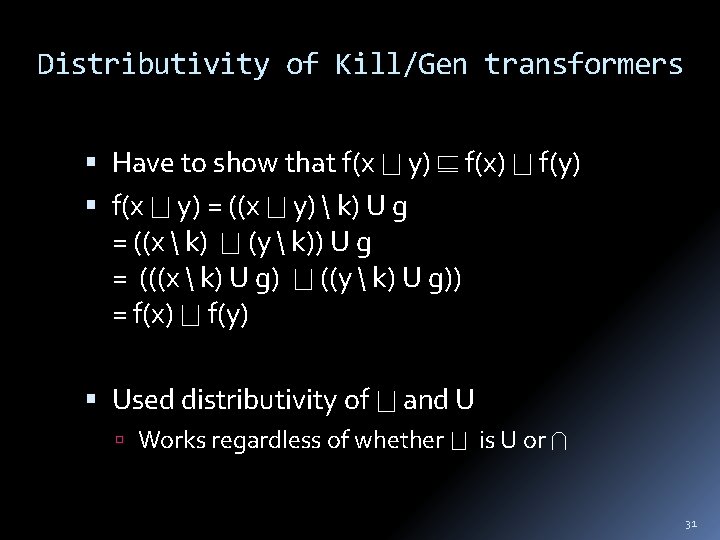 Distributivity of Kill/Gen transformers Have to show that f(x y) f(x) f(y) f(x y)