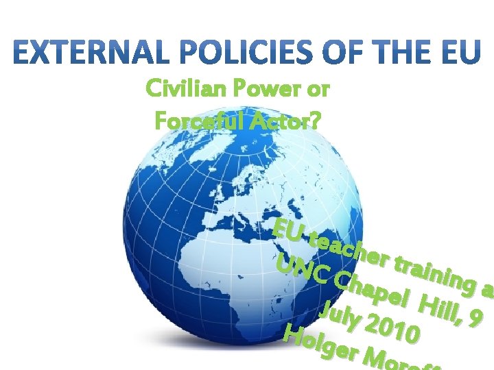 Civilian Power or Forceful Actor? EU te ache r trai UNC ning Chap at