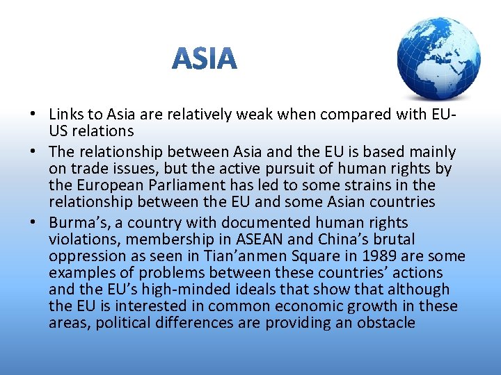  • Links to Asia are relatively weak when compared with EUUS relations •