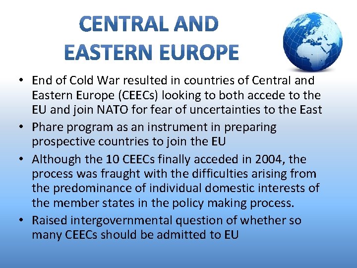  • End of Cold War resulted in countries of Central and Eastern Europe