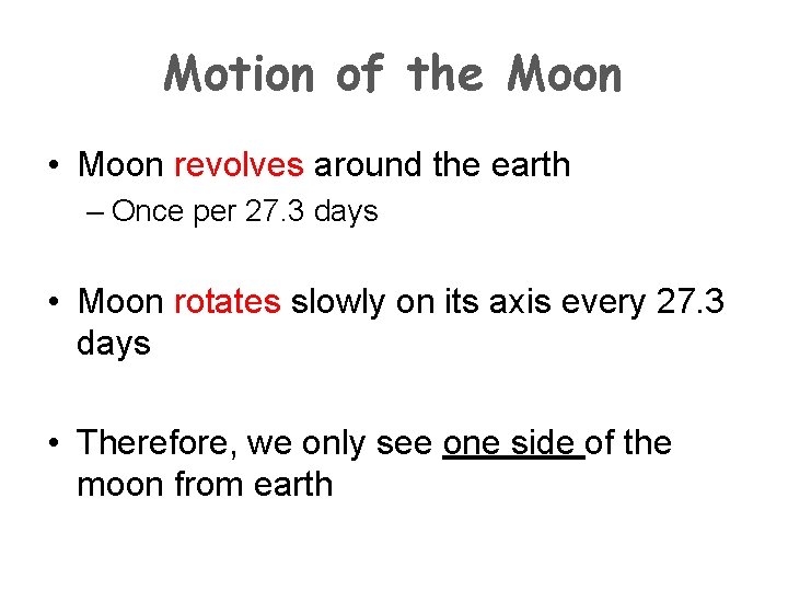 Motion of the Moon • Moon revolves around the earth – Once per 27.