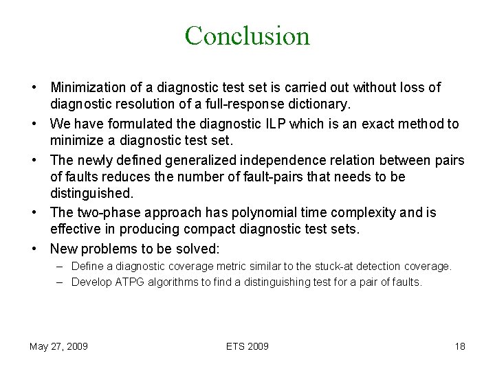 Conclusion • Minimization of a diagnostic test set is carried out without loss of