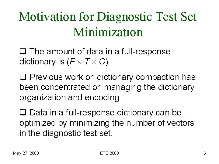 Motivation for Diagnostic Test Set Minimization q The amount of data in a full-response