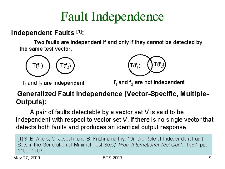 Fault Independence Independent Faults [1]: Two faults are independent if and only if they