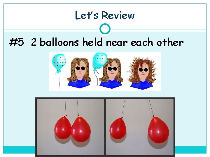 Let’s Review #5 2 balloons held near each other 