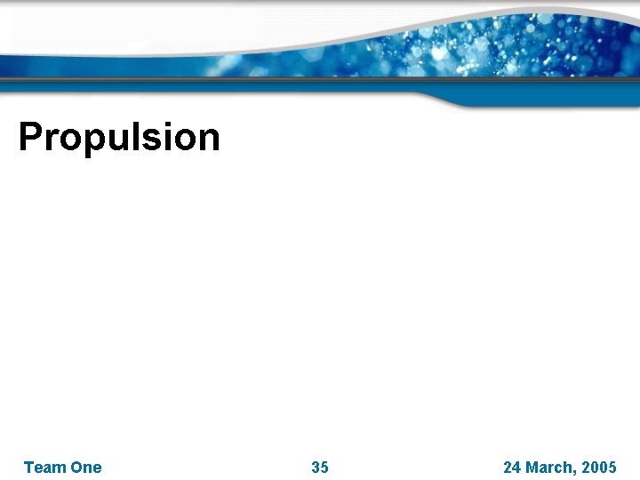 Propulsion Team One 35 24 March, 2005 