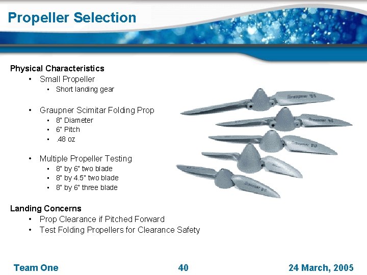 Propeller Selection Physical Characteristics • Small Propeller • Short landing gear • Graupner Scimitar
