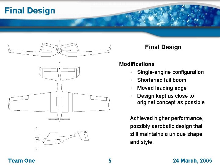 Final Design Modifications • Single-engine configuration • Shortened tail boom • Moved leading edge