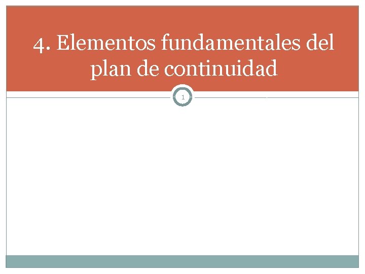 4. Elementos fundamentales del plan de continuidad 1 