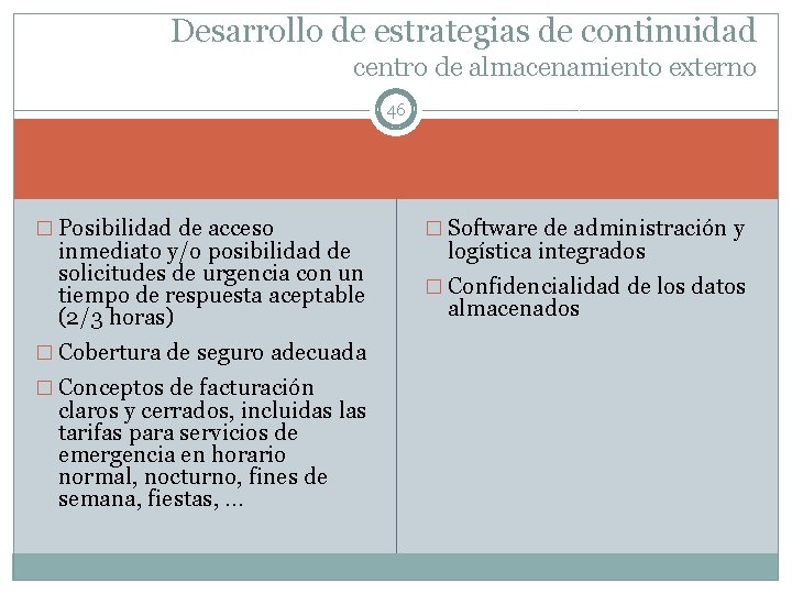 Desarrollo de estrategias de continuidad centro de almacenamiento externo 46 � Posibilidad de acceso