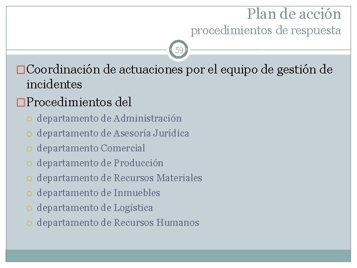 Plan de acción procedimientos de respuesta 59 �Coordinación de actuaciones por el equipo de