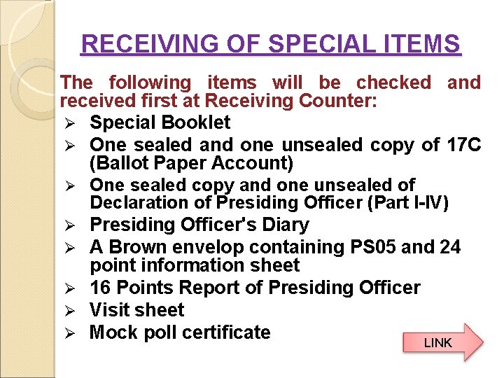 RECEIVING OF SPECIAL ITEMS The following items will be checked and received first at