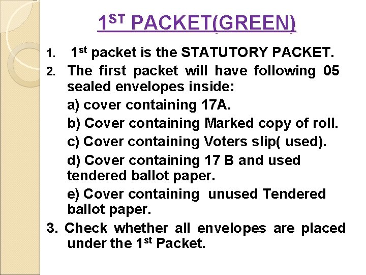 1 ST PACKET(GREEN) 1 st packet is the STATUTORY PACKET. 2. The first packet